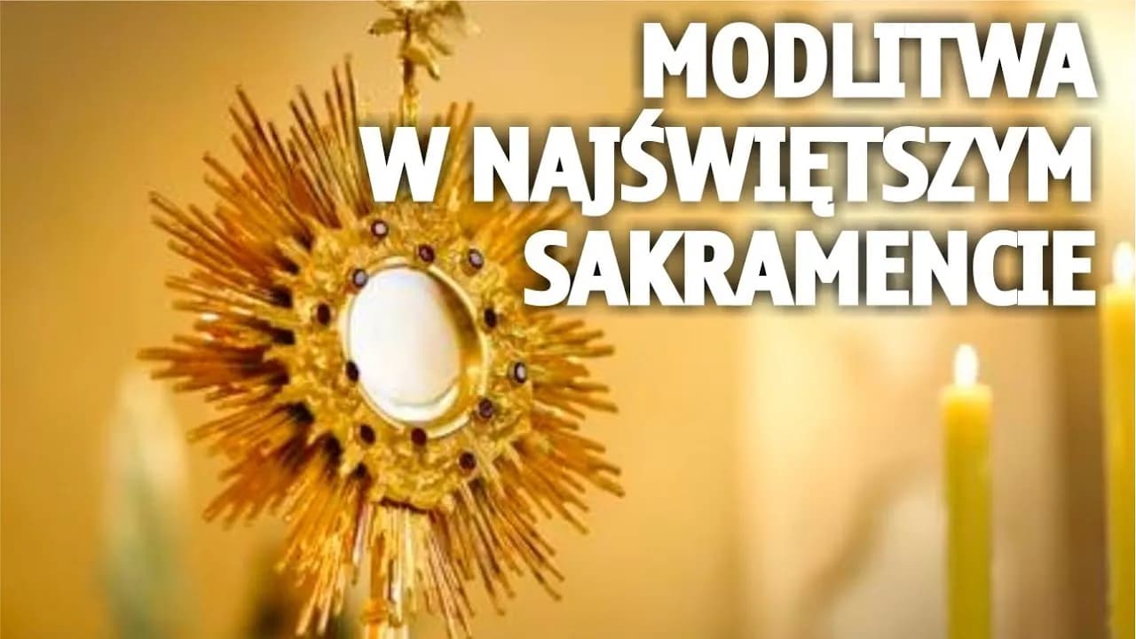 Jak nazywa się modlitwa przed Najświętszym Sakramentem? Odkryj jej znaczenie